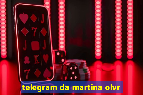 telegram da martina olvr