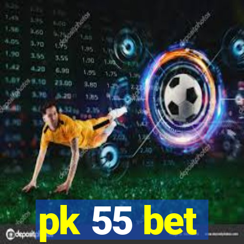 pk 55 bet