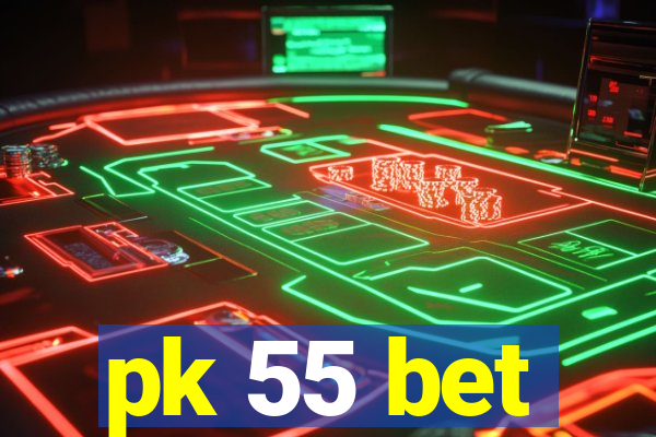 pk 55 bet