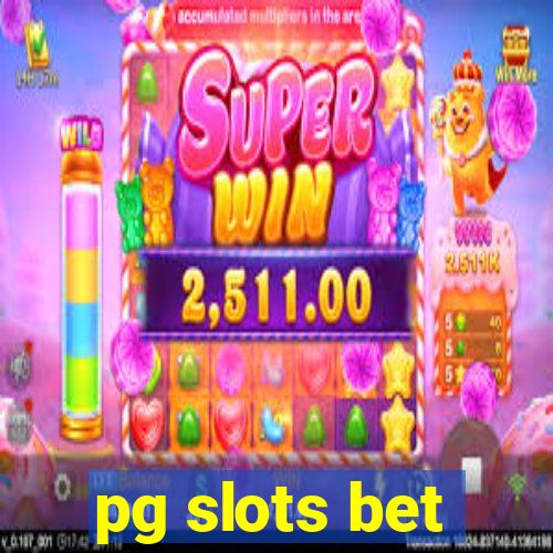 pg slots bet