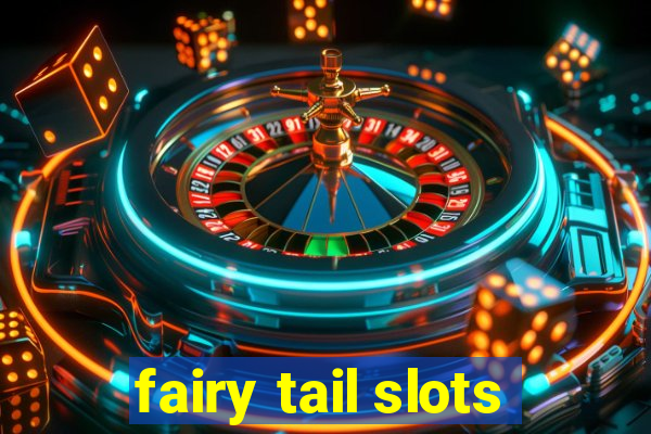 fairy tail slots