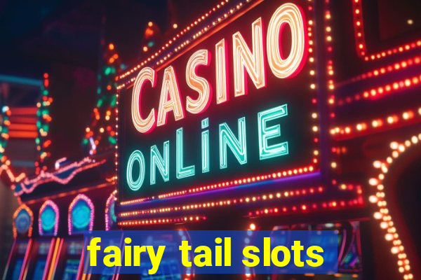 fairy tail slots