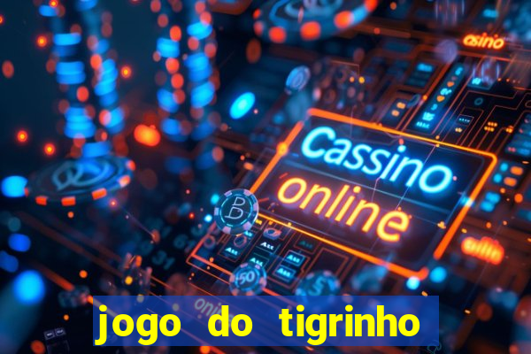 jogo do tigrinho rodadas grátis