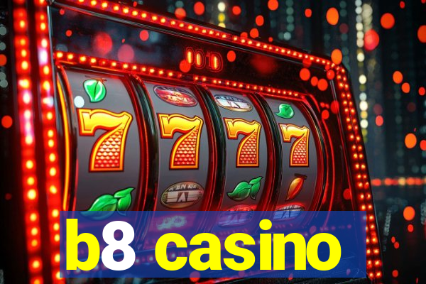 b8 casino