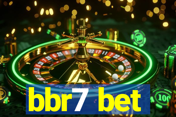 bbr7 bet