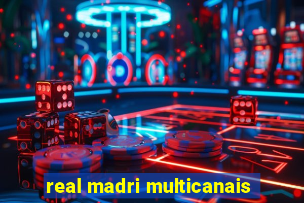 real madri multicanais