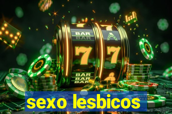 sexo lesbicos