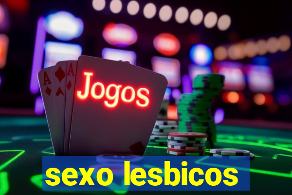 sexo lesbicos