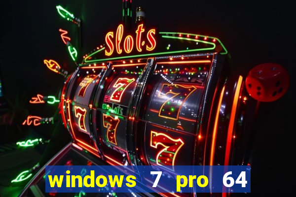 windows 7 pro 64 bits iso