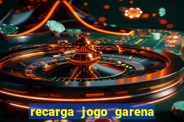 recarga jogo garena free fire