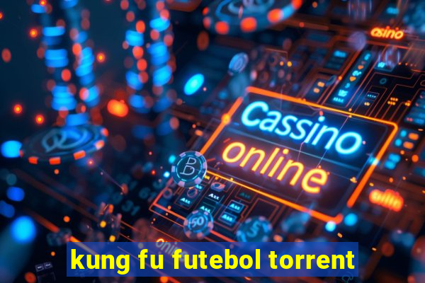 kung fu futebol torrent