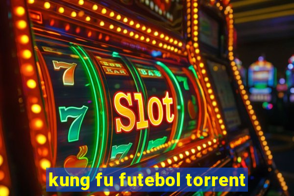 kung fu futebol torrent