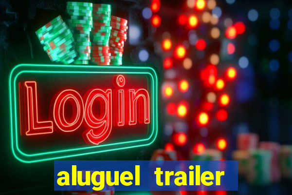 aluguel trailer porto alegre