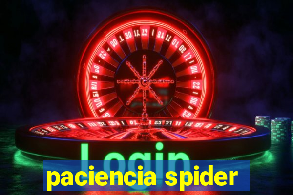 paciencia spider