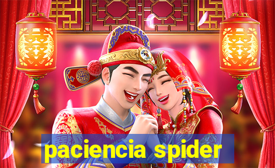 paciencia spider