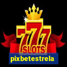 pixbetestrela