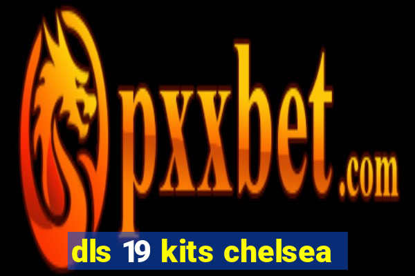 dls 19 kits chelsea