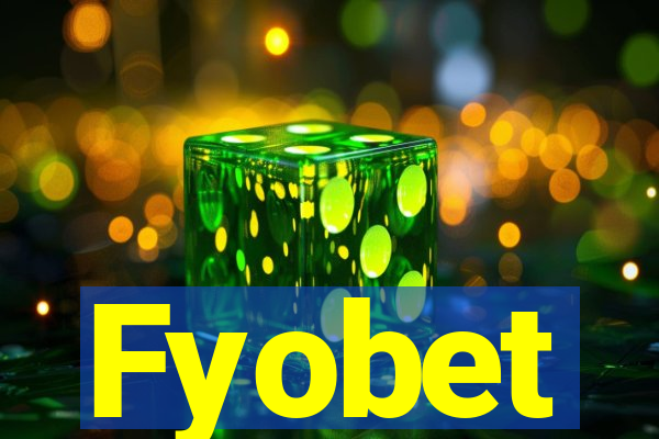 Fyobet