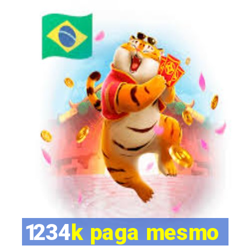 1234k paga mesmo