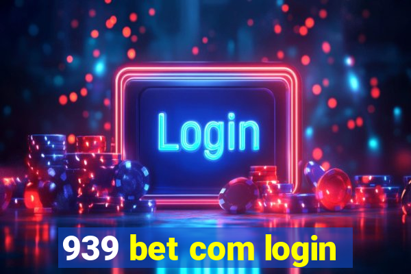 939 bet com login