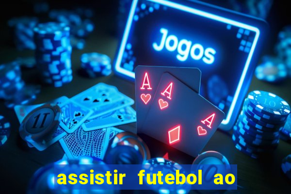 assistir futebol ao vivo grátis tv 0800