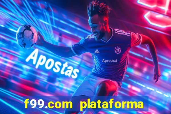 f99.com plataforma de jogos