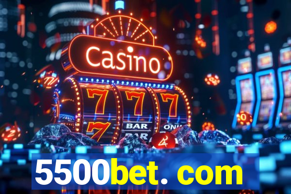 5500bet. com