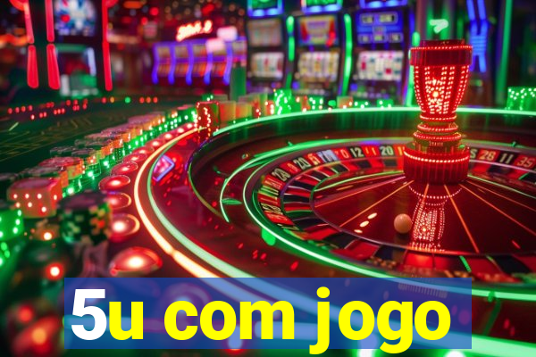 5u com jogo