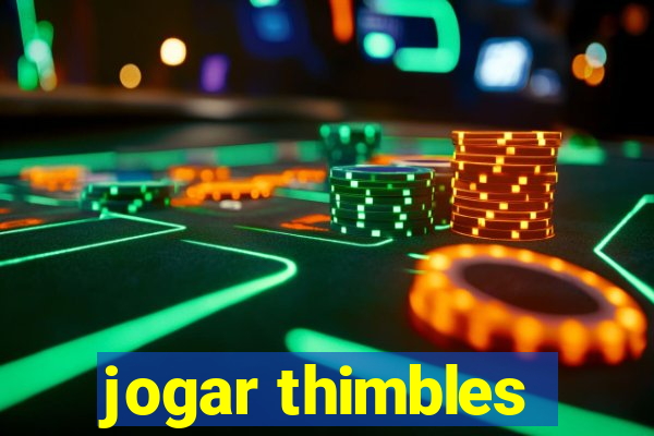 jogar thimbles