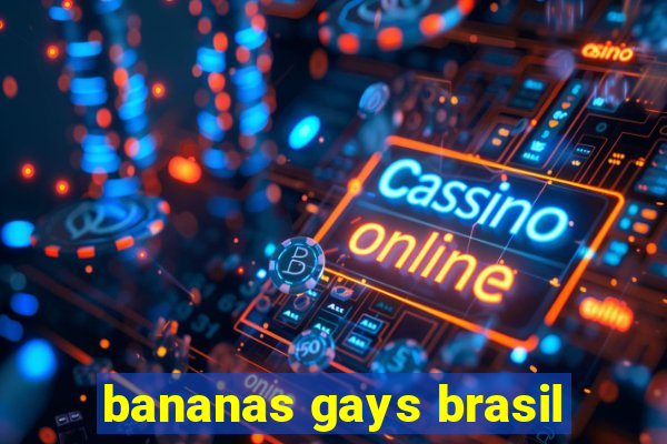 bananas gays brasil