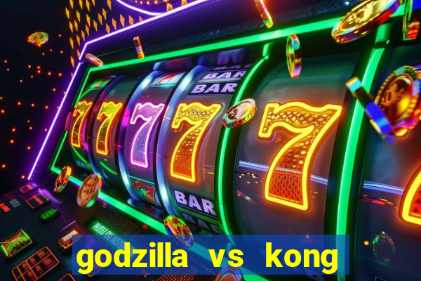 godzilla vs kong filme completo dublado topflix