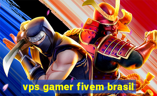 vps gamer fivem brasil