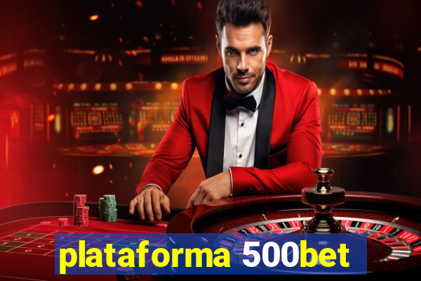 plataforma 500bet