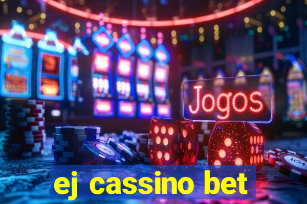 ej cassino bet