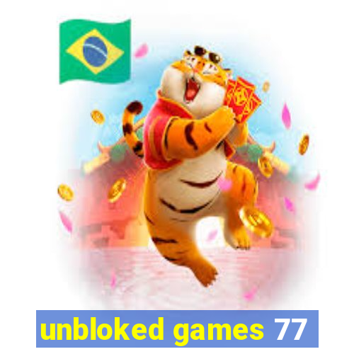 unbloked games 77