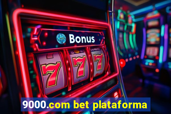 9000.com bet plataforma