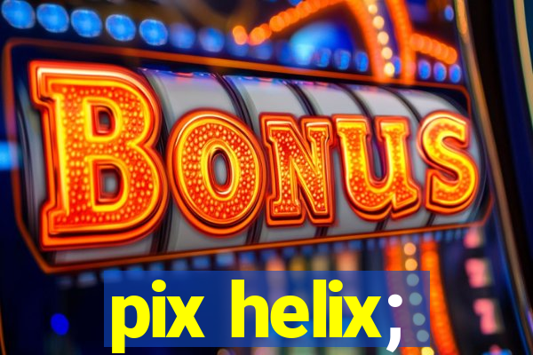 pix helix;