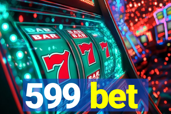 599 bet