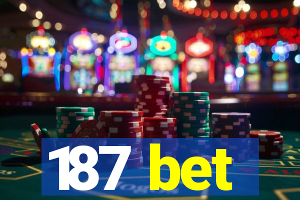 187 bet