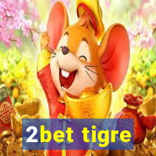 2bet tigre