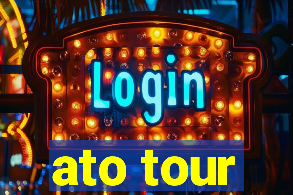 ato tour