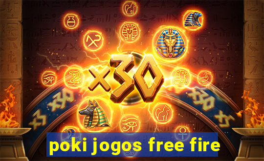 poki jogos free fire