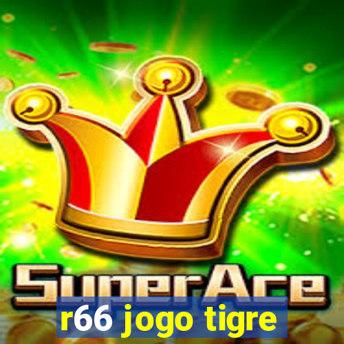 r66 jogo tigre