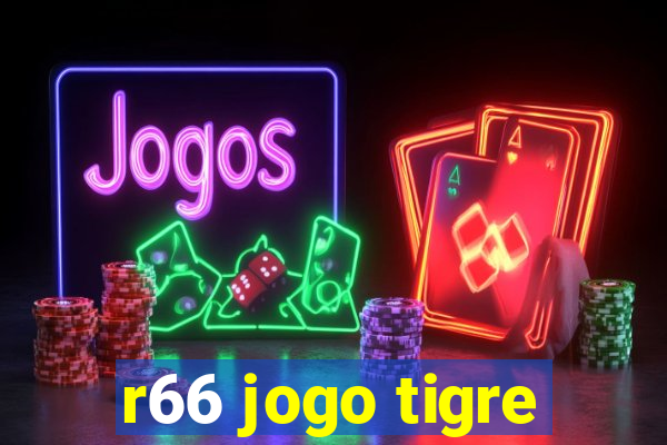 r66 jogo tigre