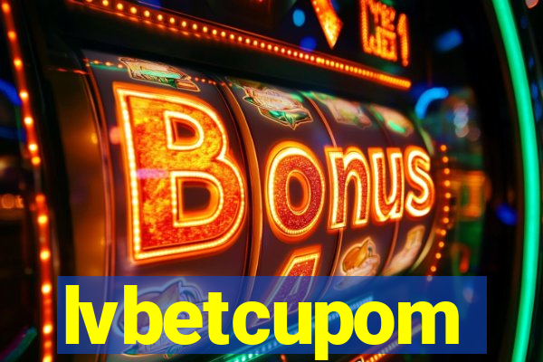 lvbetcupom