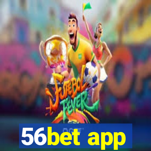 56bet app