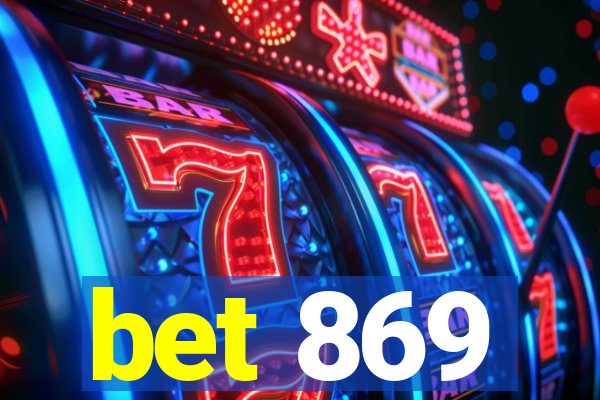 bet 869