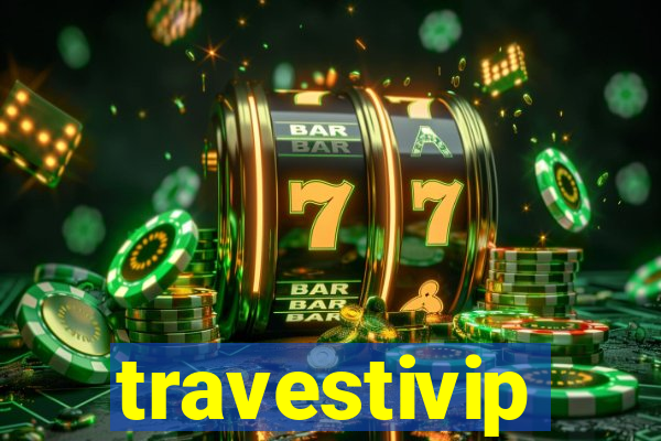 travestivip