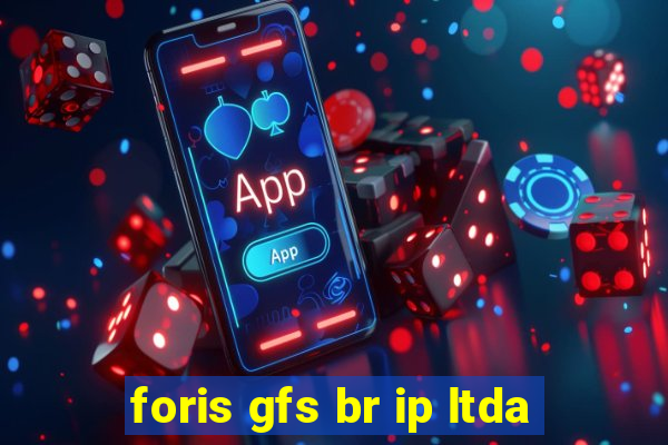 foris gfs br ip ltda