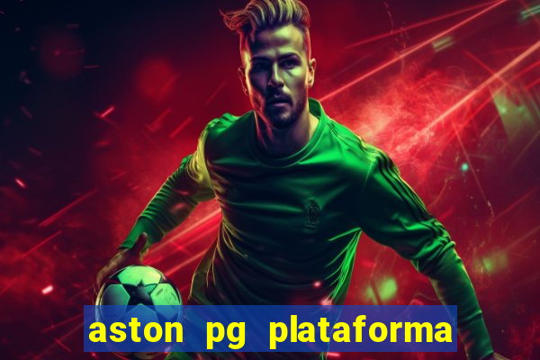 aston pg plataforma de jogos